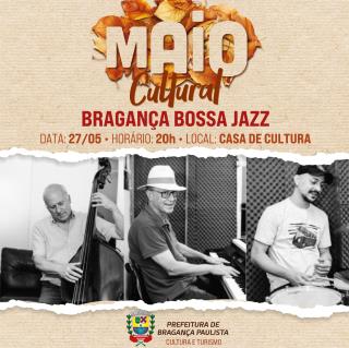 26.05.2023 Bragança Bossa Jazz apresenta show gratuito neste sábado (2705) na Casa de Cultura
