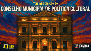 Bragança Paulista abre processo eleitoral para renovação do Conselho Municipal de Política Cultural