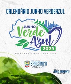 Bragança Paulista realiza o Junho VerdeAzul 2025 com extensa programação voltada à sustentabilidade e educação ambiental