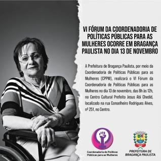 VI Fórum da Coordenadoria de Políticas Públicas para as Mulheres ocorre em Bragança Paulista no dia 13 de novembro