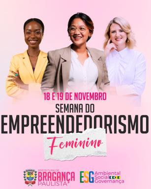 Bragança Paulista realiza Semana do Empreendedorismo Feminino com palestras, oficinas e rodada de negócios