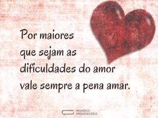 por-maiores-que-sejam-as-dificuldades-do-amor-vale-sempre-a-pena-NJdjD-cxl