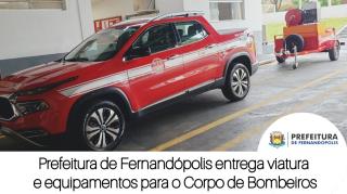 Prefeitura de Fernandópolis entrega viatura e equipamentos para o Corpo de Bombeiros