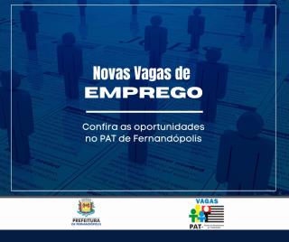 Confira novas vagas de emprego no PAT de Fernandópolis
