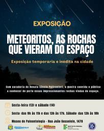 Museu de Paleontologia recebe exposição inédita sobre meteoritos nesta sexta e sábado