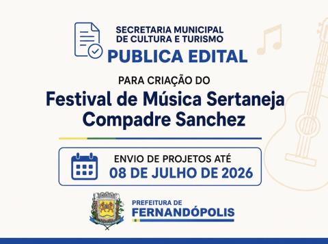 Secretaria de Cultura e Turismo de Fernandópolis publica edital para a criação do Festival de Música Sertaneja Compadre Sanchez