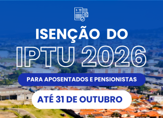 Aposentados e pensionistas têm até 31 de outubro para solicitar isenção de IPTU para 2026