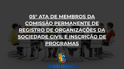 05° ATA DE MEMBROS DA COMISSÃO PERMANENTE DE REGISTRO DE ORGANIZAÇÕES DA SOCIEDADE CIVIL E INSCRIÇÃO DE PROGRAMAS, PROJETOS E SERVIÇOS DE 2026